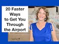 20 Faster Ways to Get Through the Airport (and one secret way)