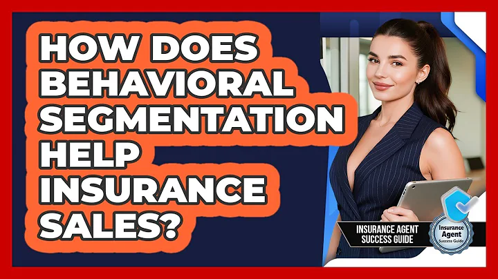 How Does Behavioral Segmentation Help Insurance Sales? - Insurance Agent Success Guide