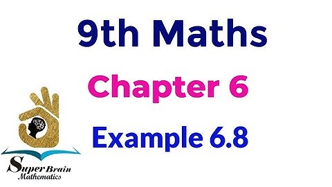 9th maths Example 6.8 | Class 9 maths chapter 6 example 6.8 | Super brain mathematics