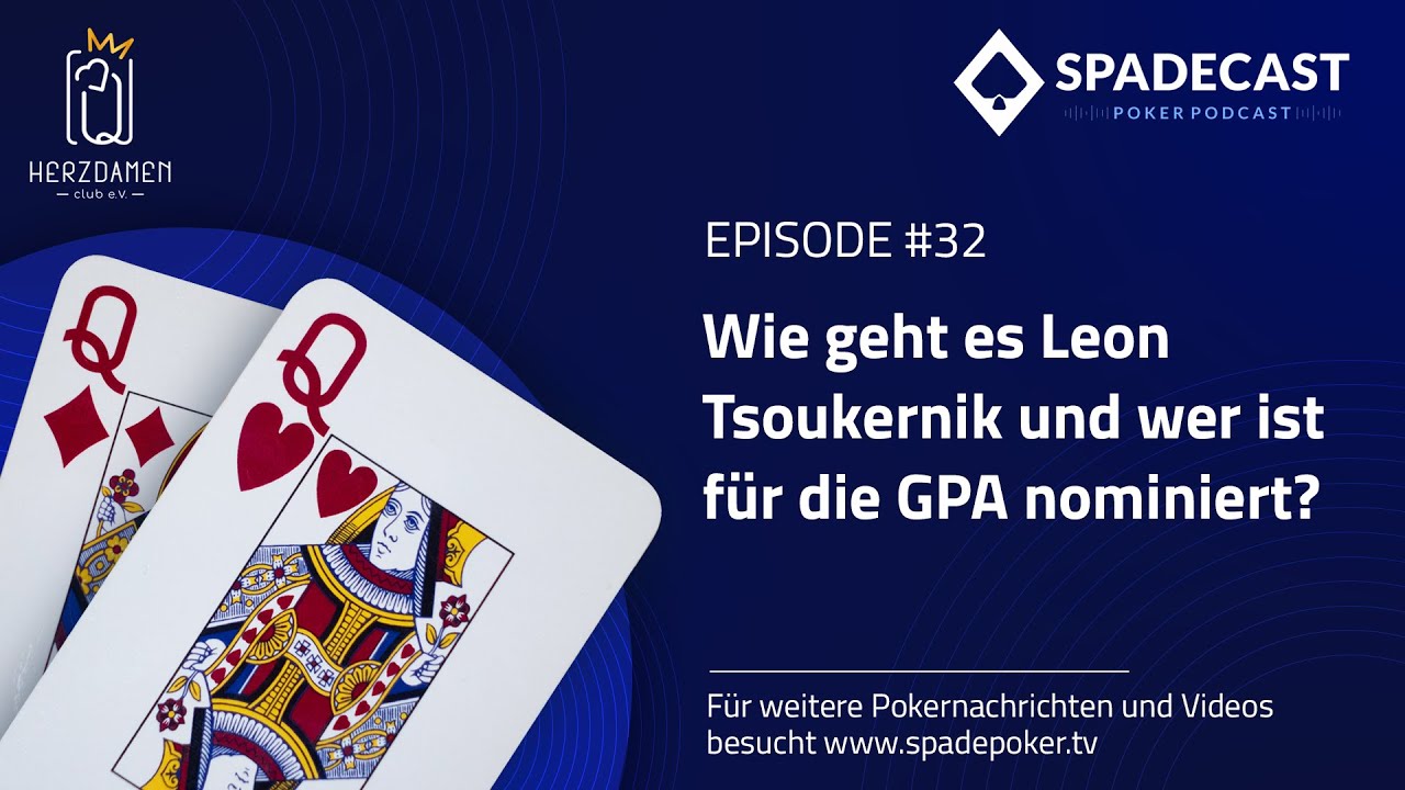 SPADECAST DE #32 – Wie geht es Leon Tsoukernik undwer ist für die Global Poker Awards nominiert?