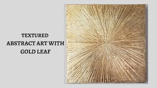 TEXTURED ABSTRACT ART WITH GOLD LEAF | PLASTER TEXTURED ART