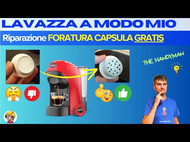 Lavazza A MODO MIO Non fora la Capsula - Ripara GRATIS