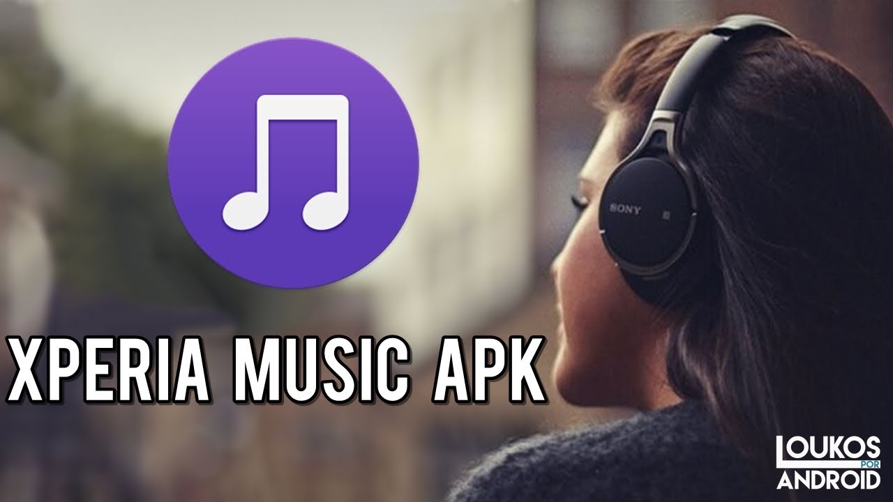 PLAYER DE MÚSICA DA SONY PARA QUALQUER CELULAR XPERIA MUSIC