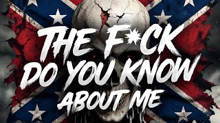 THE F*CK DO YOU KNOW ABOUT ME 💀 | Outlaw Country Rap Anthem |(Lyrical Music)