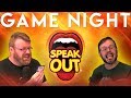 Speak Out GAME NIGHT!!