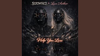 Help You Lose (Extended Bassline Version) (feat. Luce Aether) - SCR3WFAC3