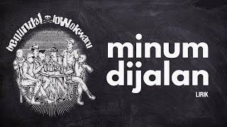 MINUM DI JALAN (LIRIK) - BEGUNDAL LOWOKWARU