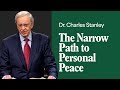 The Narrow Path to Personal Peace – Dr. Charles Stanley