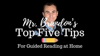 Mr. Brandon’s Top Five Tips for Guided Reading at Home for Parents!