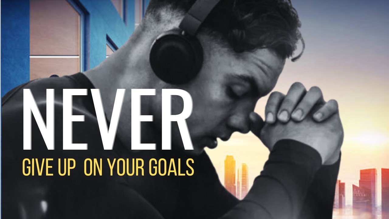 The Power of Persistence: Never Give Up on Your Goals - YouTube