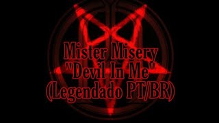 Mister Misery - Devil In Me (Legendado PTBR) Resimi