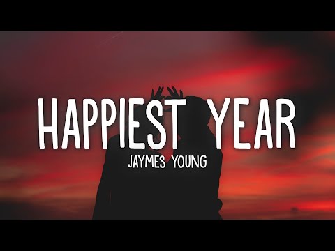 Jaymes Young - Happiest Year (Lyrics)