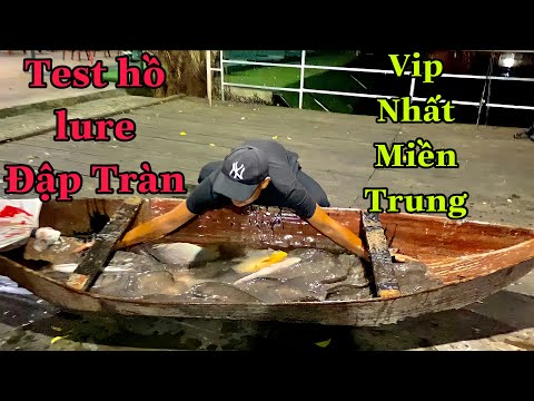 Test Hồ Lure Vip Nhất Miền Trung - Khai Trương Ngày 25/9/2021 ( thứ 7 này )