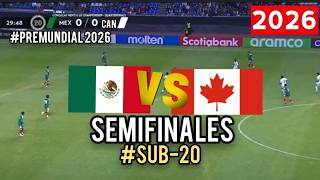 MEXICO VS CANADA U-20 🔴 CONCACAF WORLD CUP QUALIFYING SEMIFINALS 2026: TIME, DATE, AND WHERE TO W...
