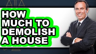 How Much to Demolish a House in 2025: Easy Guide