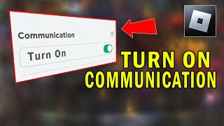 How To Turn On Communication On Roblox