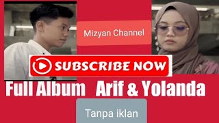 arif feat yolanda- tanpa iklan-full album