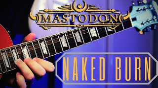 Naked Burn -  Mastodon (Guitar Cover)