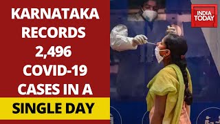 Covid-19: Karnataka Records 2,496 Cases \& 87 Deaths In A Single Day; 1,267 Cases In Bengaluru