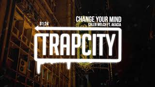 Caleb Welch - Change Your Mind (ft. Akacia) Resimi