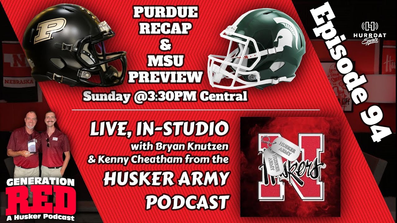 Purdue Recap & MSU Preview with the Husker Army Podcast