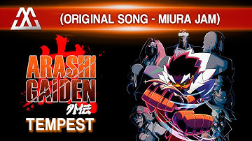 ARASHI GAIDEN - Tempest (ORIGINAL MIURA JAM)