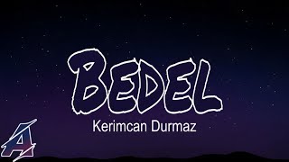 Kerimcan Durmaz - Bedel (Şarkı Sözleri / Lyrics) Resimi