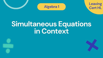 Simultaneous Equations in Context (LC HL)