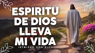 Espiritu De Dios Llena Mi Vida 💕 MUSICA CRISTIANA DE ADORACION 2024 - HIMNOS ADORACION 2024