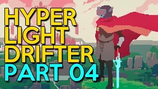 Hyper Light Drifter - Walkthrough PART 4 [PC/MAC]