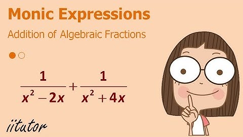 💯 Addition of Algebraic Fractions by Quadratic Factorise with Monic Denominators