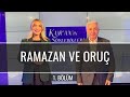 Ramazan Ayı ve Oruç [Kur'an'ın Söyledikleri 1. Bölüm] - Prof.Dr. Mehmet Okuyan