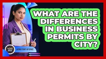 What Are The Differences In Business Permits By City? - Latino Start Up Space