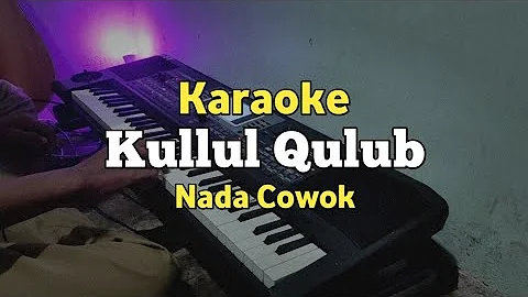 Karaoke Kullul Qulub Nada Cowok Lirik Video | Karaoke Sholawat