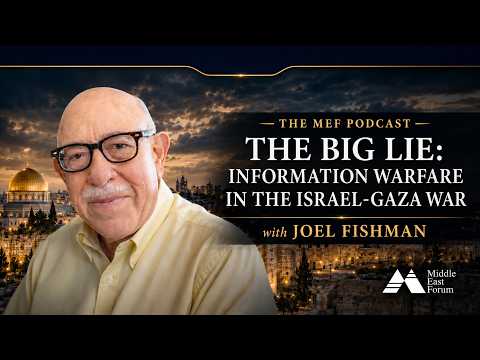 May 11, 2026 | The Big Lie: Information Warfare in the Israel–Gaza War with Joel Fishman