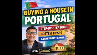 How to Buy Property in Portugal as an Expat 2026 – Full Guide, Costs &amp; Hidden Tips! 🇵🇹🏡
