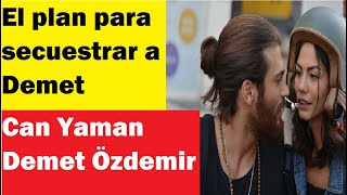 El plan para secuestrar a Özdemir #canyaman #demetözdemir