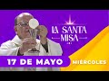 MISA DE HOY, Miércoles 17 De Mayo De 2023, Padre Hernán Pinilla - Cosmovision