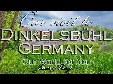 Our visit to Dinkelsbühl in Bavaria, Germany