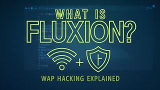 Fluxion for WAP Hacking Explained: How It Works and Secures Your Network