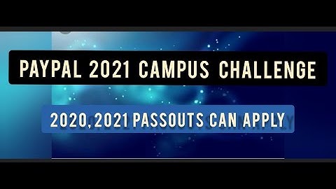 PayPal  2021 Campus Challenge🌠 ||. 2020, 2021 passouts can apply ||Sibili Adventure