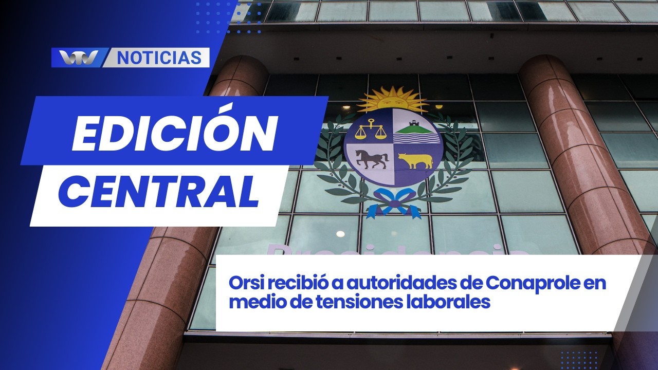 Ed. Central 25/2 | Orsi recibió a autoridades de Conaprole en medio de tensiones laborales