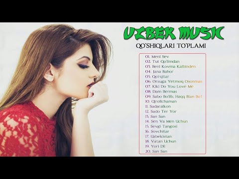 Top Uzbek Music 2021 Uzbek Qo'shiqlari 2021 узбекская музыка 2021 узбекские песни 2021