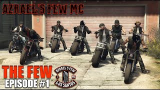 The Few | GTA 5 Roleplay (Bikers) | (Ep 1) First Eight