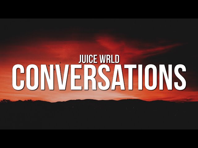 Juice WRLD - Conversations (Lyrics) class=