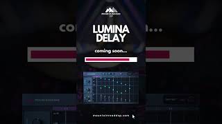Lumina Delay - Coming Soon