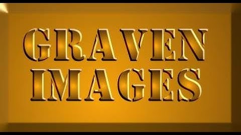 HAVE NO GRAVEN IMAGES