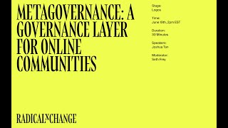 Metagovernance: A Governance Layer for Online Communities - Joshua Tan, Seth Frey - RxC 2020