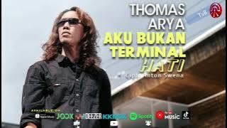 Aku bukan terminal hati Thomas Arya