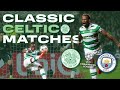 Classic Celtic Matches | Celtic 3-3 Manchester City | 2016 UEFA Champions League